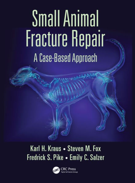 Small Animal Fracture Repair: A Case-Based Approach