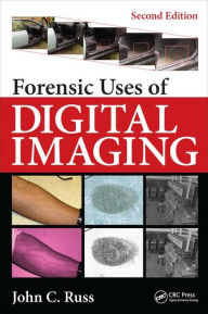 Title: Forensic Uses of Digital Imaging / Edition 2, Author: John C. Russ
