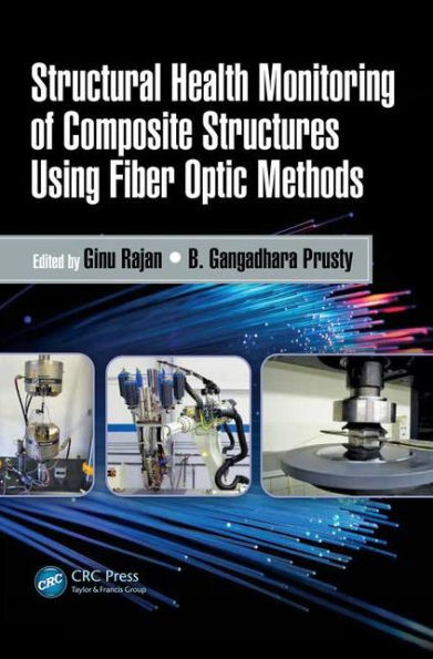 Structural Health Monitoring of Composite Structures Using Fiber Optic Methods / Edition 1