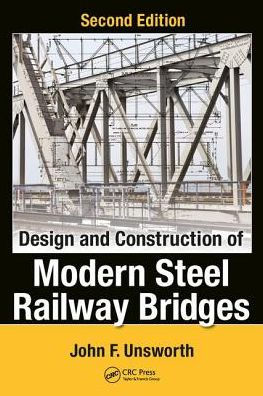 Design and Construction of Modern Steel Railway Bridges / Edition 2