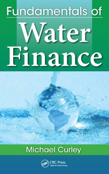 Fundamentals of Water Finance / Edition 1