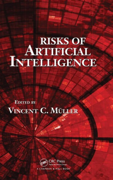 Risks of Artificial Intelligence / Edition 1