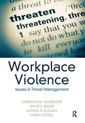 Workplace Violence: Issues in Threat Management / Edition 1
