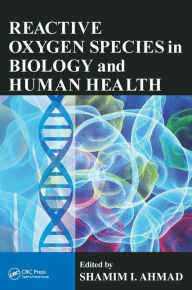 Free kindle ebooks download Reactive Oxygen Species in Biology and Human Health 9781498735452 RTF PDF in English by Shamim I. Ahmad