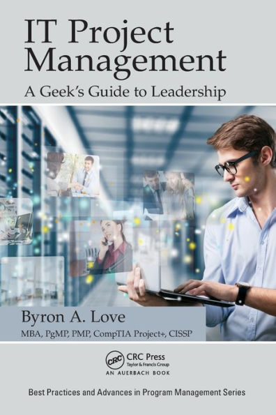 IT Project Management: A Geek's Guide to Leadership / Edition 1