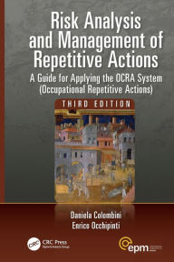 Title: Risk Analysis and Management of Repetitive Actions: A Guide for Applying the OCRA System (Occupational Repetitive Actions), Third Edition, Author: Daniela Colombini
