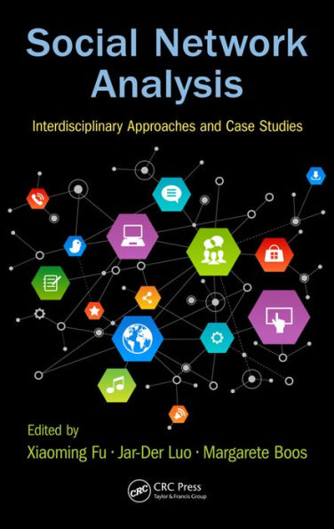 Social Network Analysis: Interdisciplinary Approaches and Case Studies / Edition 1
