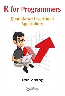 R for Programmers: Quantitative Investment Applications / Edition 1