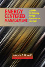 Energy Centered Management: A Guide to Reducing Energy Consumption and Cost