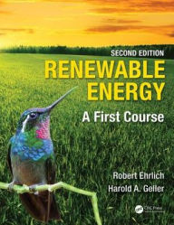 Title: Renewable Energy: A First Course / Edition 2, Author: Robert Ehrlich