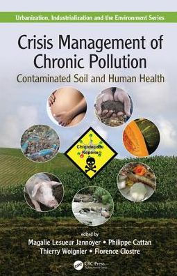 Crisis Management of Chronic Pollution: Contaminated Soil and Human Health / Edition 1