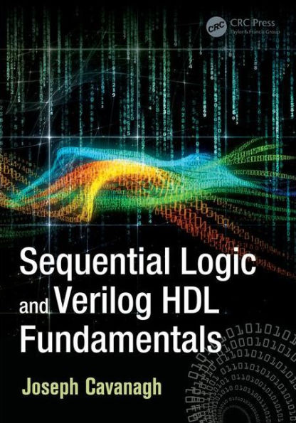Sequential Logic and Verilog HDL Fundamentals / Edition 1