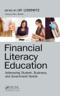 Financial Literacy Education: Addressing Student, Business, and Government Needs / Edition 1