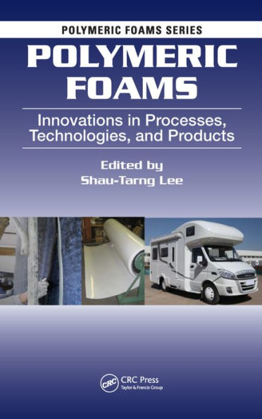 Polymeric Foams: Innovations in Processes, Technologies, and Products / Edition 1