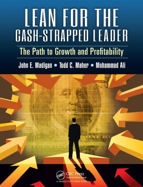 Lean for the Cash-Strapped Leader: The Path to Growth and Profitability / Edition 1