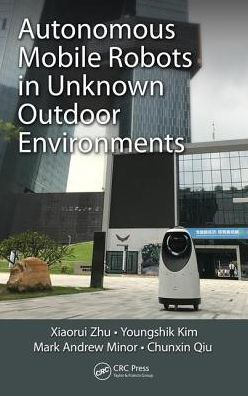 Autonomous Mobile Robots in Unknown Outdoor Environments / Edition 1