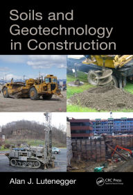 Title: Soils and Geotechnology in Construction, Author: Alan J. Lutenegger