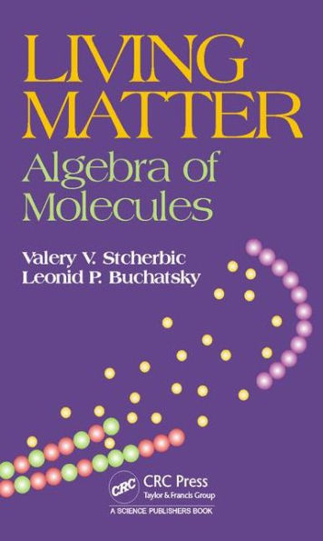 Living Matter: Algebra of Molecules / Edition 1