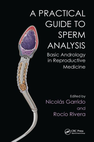 Practical Guide to Sperm Analysis: Basic Andrology in Reproductive Medicine / Edition 1