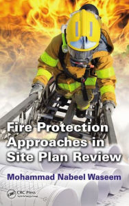 Title: Fire Protection Approaches in Site Plan Review / Edition 1, Author: Mohammad Nabeel Waseem