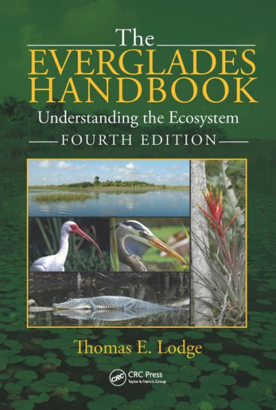 The Everglades Handbook: Understanding the Ecosystem, Fourth Edition / Edition 4