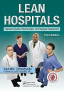 Lean Hospitals: Improving Quality, Patient Safety, and Employee Engagement, Third Edition / Edition 3