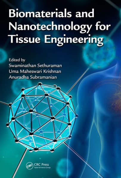 Biomaterials and Nanotechnology for Tissue Engineering / Edition 1