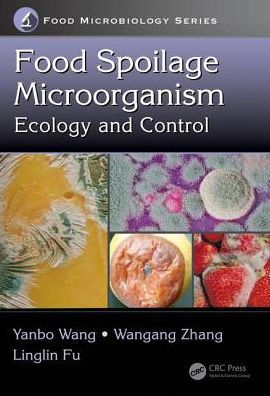 Food Spoilage Microorganisms: Ecology and Control / Edition 1