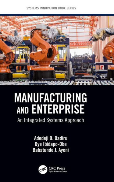 Manufacturing and Enterprise: An Integrated Systems Approach / Edition 1