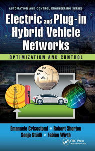 Title: Electric and Plug-in Hybrid Vehicle Networks: Optimization and Control / Edition 1, Author: Emanuele Crisostomi