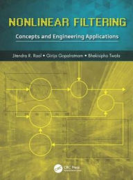 Title: Nonlinear Filtering: Concepts and Engineering Applications / Edition 1, Author: Jitendra R. Raol