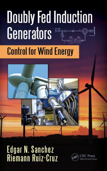 Doubly Fed Induction Generators: Control for Wind Energy / Edition 1