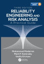 Reliability Engineering and Risk Analysis: A Practical Guide, Third Edition