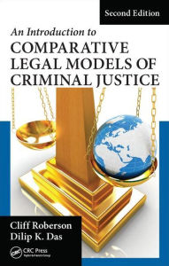 Title: An Introduction to Comparative Legal Models of Criminal Justice / Edition 2, Author: Cliff Roberson