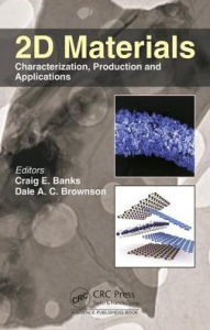 Title: 2D Materials: Characterization, Production and Applications / Edition 1, Author: Craig E. Banks