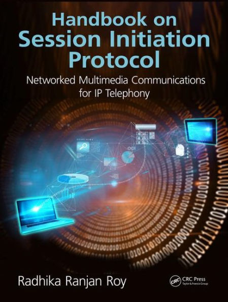 Handbook on Session Initiation Protocol: Networked Multimedia Communications for IP Telephony / Edition 1