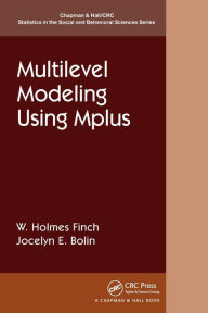 Title: Multilevel Modeling Using Mplus / Edition 1, Author: Holmes Finch