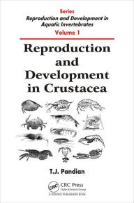 Title: Reproduction and Development in Crustacea / Edition 1, Author: T. J. Pandian