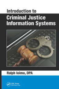 Title: Introduction to Criminal Justice Information Systems, Author: Ralph Ioimo