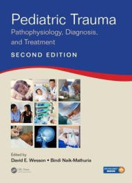 Title: Pediatric Trauma: Pathophysiology, Diagnosis, and Treatment, Second Edition / Edition 2, Author: David E. Wesson