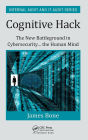 Cognitive Hack: The New Battleground in Cybersecurity ... the Human Mind / Edition 1