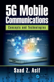 Title: 5G Mobile Communications: Concepts and Technologies, Author: Saad Asif