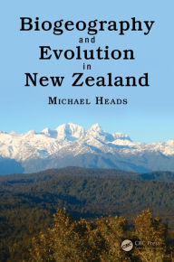 Title: Biogeography and Evolution in New Zealand / Edition 1, Author: Michael Heads