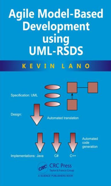 Agile Model-Based Development Using UML-RSDS / Edition 1