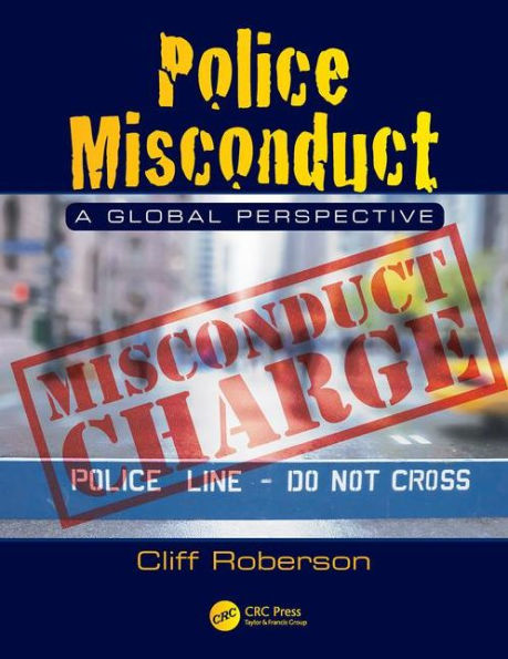 Police Misconduct: A Global Perspective / Edition 1