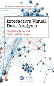 Title: Interactive Visual Data Analysis / Edition 1, Author: Christian Tominski