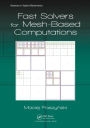 Fast Solvers for Mesh-Based Computations / Edition 1