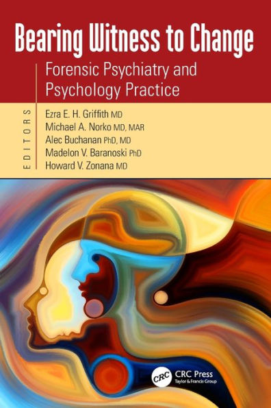 Bearing Witness to Change: Forensic Psychiatry and Psychology Practice / Edition 1