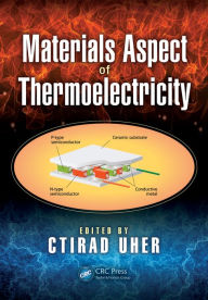 Title: Materials Aspect of Thermoelectricity / Edition 1, Author: Ctirad Uher