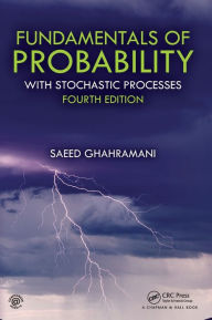 Title: Fundamentals of Probability: With Stochastic Processes / Edition 4, Author: Saeed Ghahramani